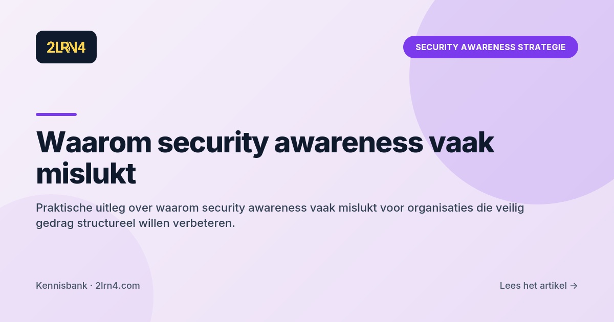 Vaak Waarom security awareness vaak mislukt | 2LRN4